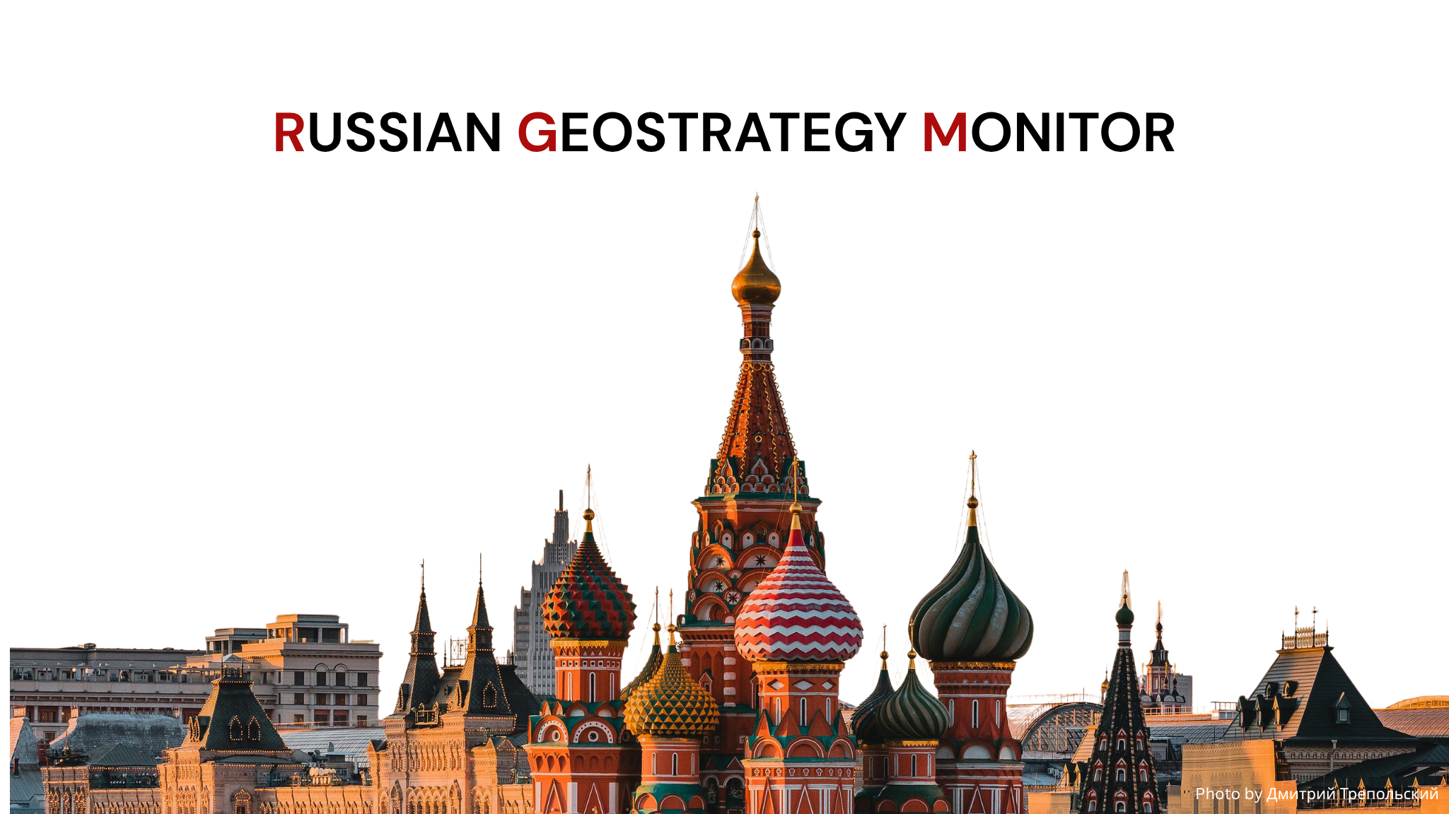Russian Geostrategy Monitor, Issue 30: June 2025