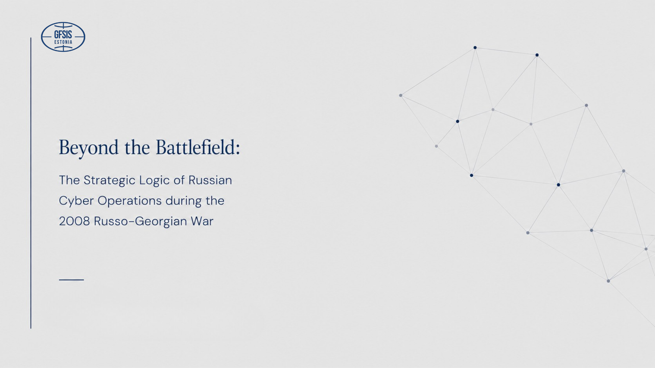 Beyond the Battlefield: The Strategic Logic of Russian Cyber Operations during the 2008 Russo-Georgian War