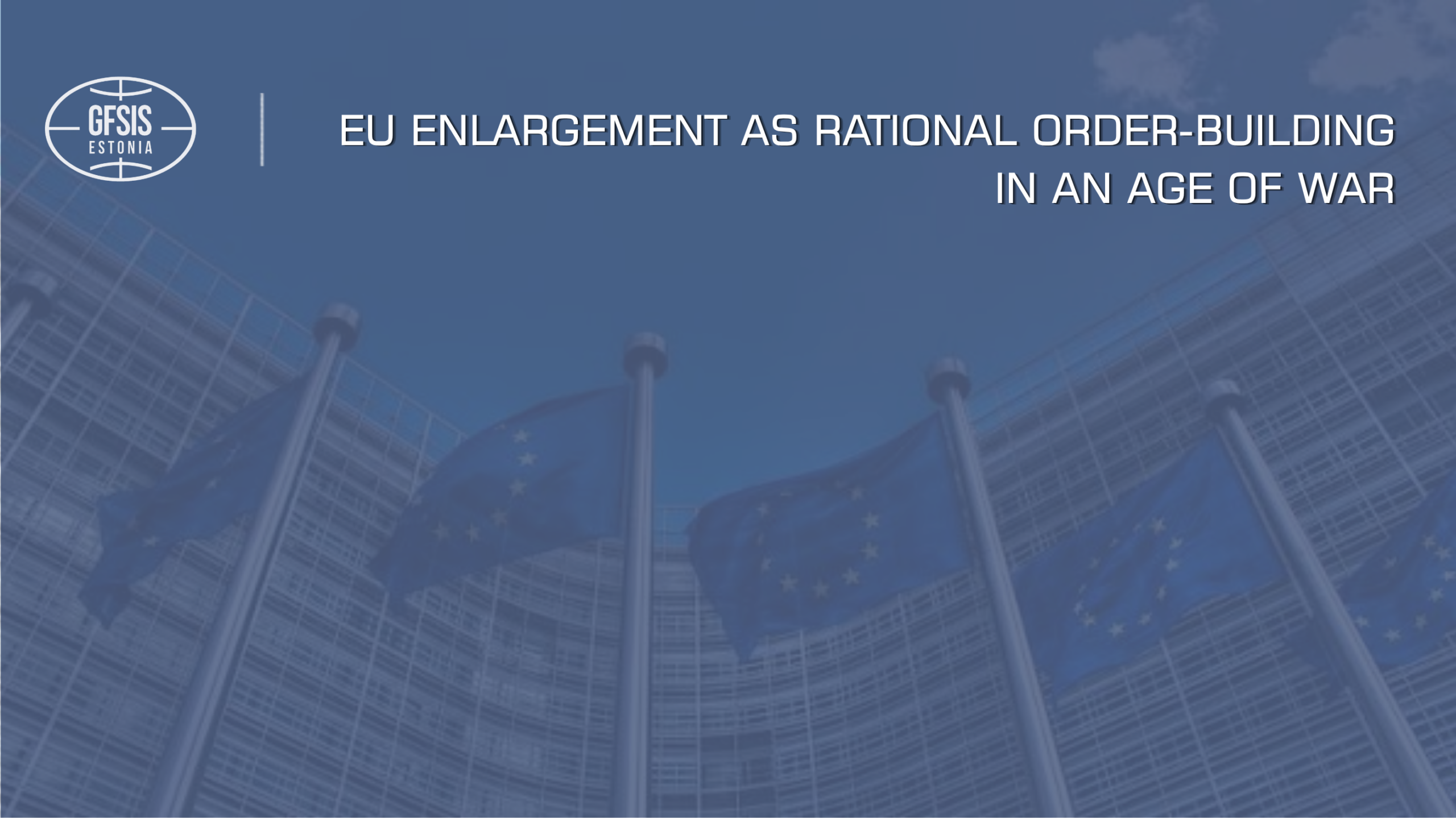 EU Enlargement as Rational Order-Building in an Age of War